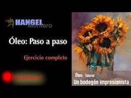 Óleo: Paso a paso, ejercicio completo. Un Bodegón Impresionista alla prima