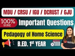 Pedagogy of Home Science Most Important Questions | B.ED. 1st Year | MDU CRSU IGU DCRUST GJU