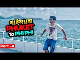 Phuket to Phi Phi Island | Explore Phi Phi Island | Thailand Tour | Part - 4