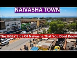 The BAD & The Ugly Side Of Naivasha That Is RARELY Shown; & An Ancient Prophesy On The Town's Future