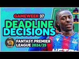 FPL GW37 DEADLINE DECISIONS 🚨 | BENCH & CAPTAINCY DILEMMAS 🤔 |  Fantasy Premier League Tips 2024/25