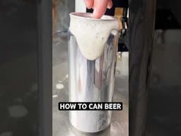 How to Can Beer!