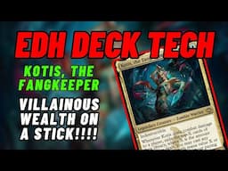EDH Deck Tech - Kotis, the Fangkeeper - Villainous Wealth on a Stick!!!