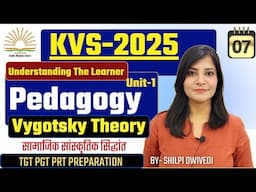 KVS 2025 || KVS pedagogy Unit-1 CLASS-7 UNDERSTANDING THE LEARNER || KVS Vacancy-2025 #kvs2025 #kvs