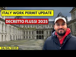 Italy Work Permit Update 2025 || Decreto Flussi 2025 || 24/04/25