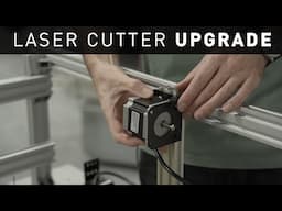 Ep10: A little Upgrade. The DIY CO2 Laser Cutter / Engraver Build Series
