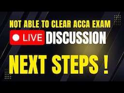 Next steps that you should follow if you are not able to clear your ACCA exam || Live discussion