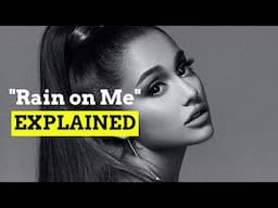 Rain on Me Explained