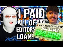 I PAID ALL MY EDITORS LOANS (HE CRIED)