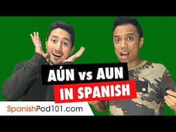 Aún vs Aun in Spanish - What's the difference?