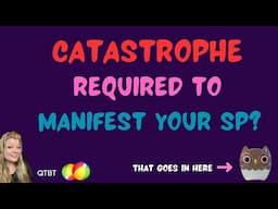 QTBT: Life altering event needed to MANIFEST your SP?? Yeah, right!