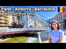 [Eng Sub] Andorra Day Trip | Paris  to Andorra By Night Train | Paris to Barcelona by Train