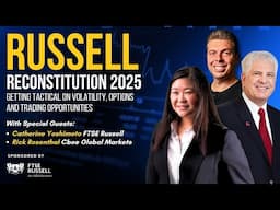 Inside the Russell Reconstitution: Getting Tactical on Volatility, Options and Trading Opportunities