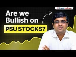 Are we Bullish on PSU stocks? | Parimal Ade