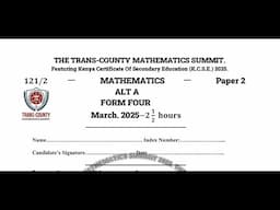 TRANS - COUNTY MATHEMATICS SUMMIT, 2025 PAPER 2 SECTION 1