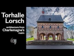 Lorsch Abbey: architecture from Charlemagne's realm