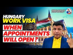 Hungary Work Visa Appointments: When will they Open? Chandra Shekher Visa Consultant