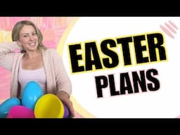 Easter Plans?!