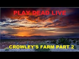 Play Dead Live - Original Crowley's Farm Step 2