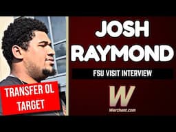 TOP TRANSFER PORTAL OL TARGET Josh Raymond Interview | FSU Football | FSU Transfer Portal | Warchant