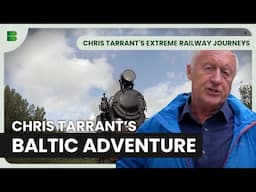 Baltic Way by Train | Chris Tarrant's Extreme Railway Journeys