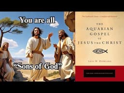 You Are All Sons of God. -- Aquarian Gospel of Jesus Christ Ch.91