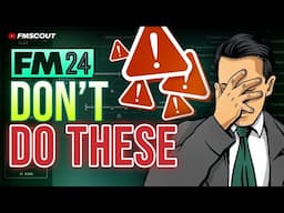 5 Mistakes You MUST Avoid In Football Manager | FM24 Tips And Tricks