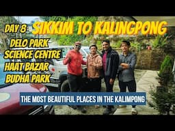 Day 8 Padamchin to Kalimpong | Delo Park, Buddha Park, Hatt Bazar, Science Center | Delhi to Sikkim