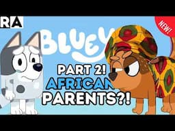 If BLUEY had AFRICAN PARENTS | Part 2| The SLEEPOVER |Raissa Artista