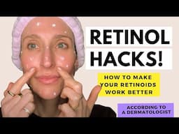 Make Your Retinoids Work BETTER | Easy Retinol Hacks | Dr. Sam Ellis