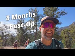 8 Months Post-Op Total Hip Replacement / Ep. 10
