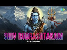 Shiv Rudrashtakam | Vidhi Sharma | Namami Shamishan Nirvan Roopam | Soulful & Powerful Shiv Stotra