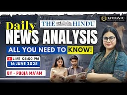 16 June 2025 | The Hindu Newspaper Analysis | Daily Current Affairs | By Pooja Ma’am | UPSC EXAM