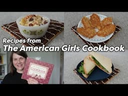 I Tried 3 Recipes From The American Girls Cookbook!