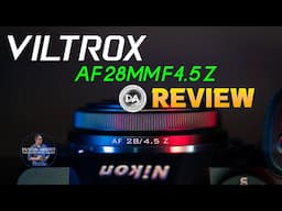 Viltrox AF 28mm F4.5 Chip Z-Mount  Review | The Most Fun for Under $100