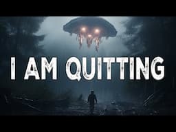 I AM QUITTING