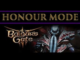Baldur's Gate 3 Honour Mode! May contain Patch 8 & Sword theft.