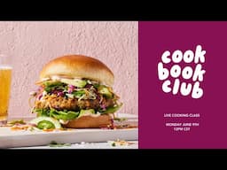 Live Cooking Class: Hot Chile Lime Basil Chicken Burgers with Bangin' Sauce