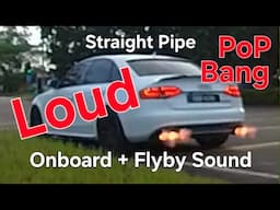 Audi S4 Loud Exhaust Flyby Sound Valvetronic Straight Pipe + Pop & Bang