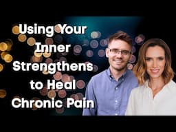 Leveraging Your Strengths for Chronic Pain Recovery with Gemma McFall