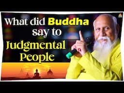 What did Buddha say to judgmental people | PMC English