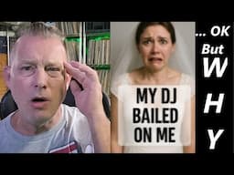 WHY Do DJs BAIL On Weddings?  THAT Is The REAL Question