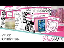 Pink and Main April 2025 New Product Release Reveal