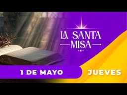 ✝️ MISA DE HOY, Jueves 1 De Mayo De 2025 | Misa Diaria Cosmovision #misa