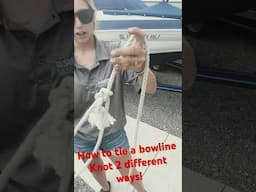 This Girl Knows Her Stuff!! How to tie a Bowline Knot 2 Different Ways!! Lauren Demonstrates!
