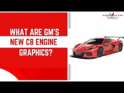 What Are GM’s New C8 Engine Graphics? | C8 Corvette 2029 | CORVETTE TODAY #263