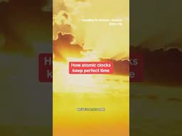 How atomic clocks keep perfect time #shorts #atomoicclock #atoms #quantum