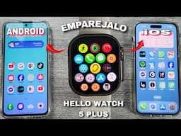 HELLO WATCH 5 PLUS - EMPAREJALO = iOS + ANDROID