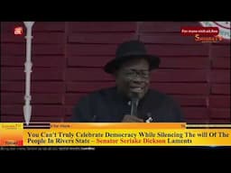 You Can't Celebrate Democracy While Silencing The Will Of Rivers People – Senator Seriake Dickson