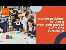 Making problem solving a prominent part of our maths curriculum